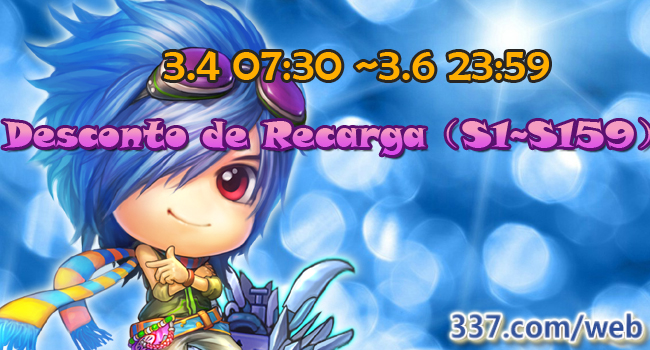 Desconto de Recarga,（S1~S159）3.4 07:30 ~3.6 23:59